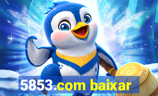 5853.com baixar